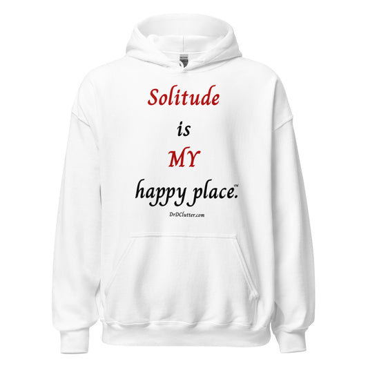 Solitude is MY happy place™.-Unisex Hoodie Sweatshirt