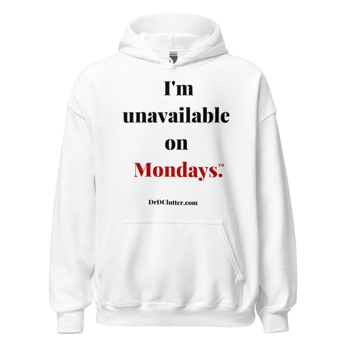 I'm unavailable on Mondays™.-Unisex Hoodie Sweatshirt