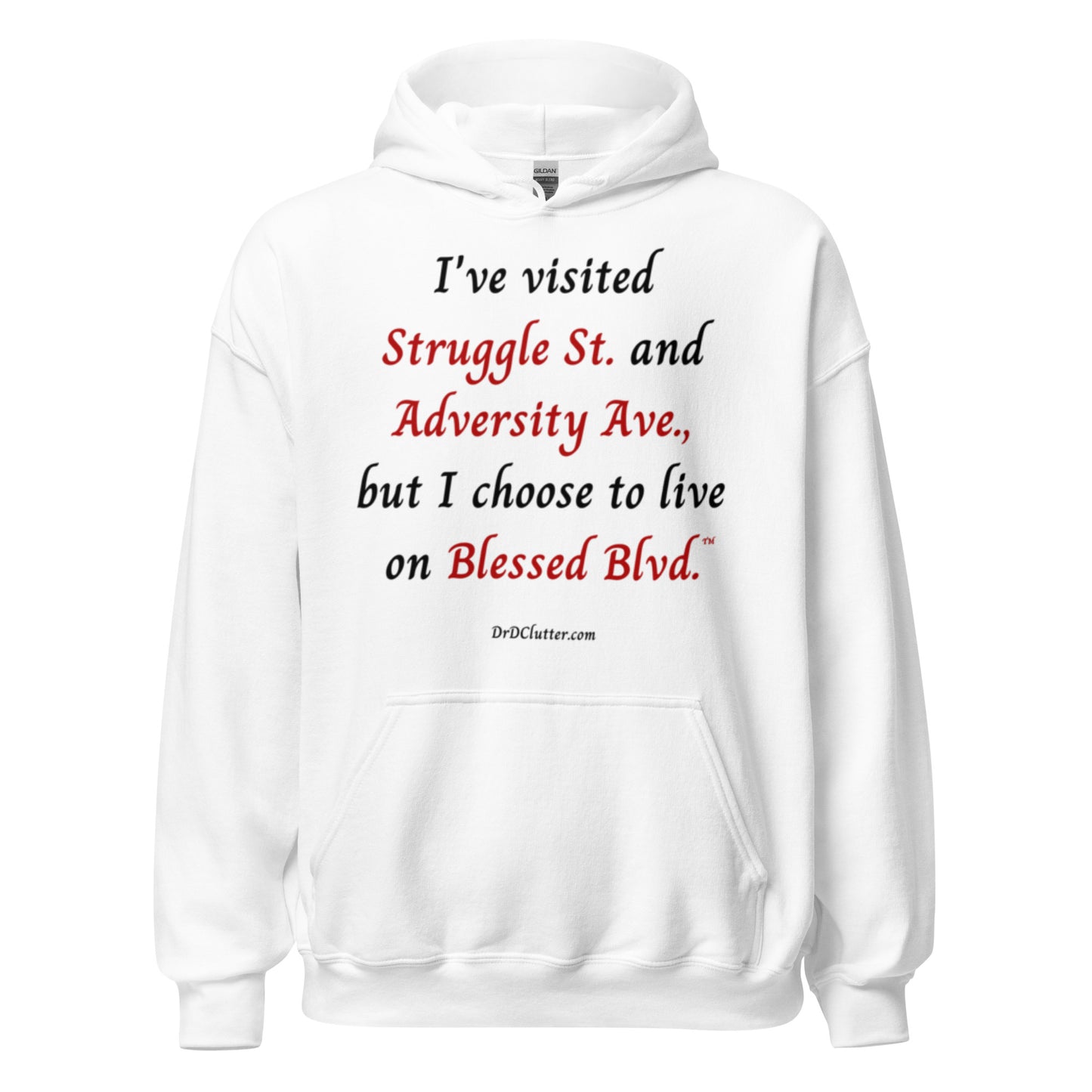 I've visited Struggle St. and Adversity Ave., but I choose to live on Blessed Blvd.™-Unisex Hoodie Sweatshirt
