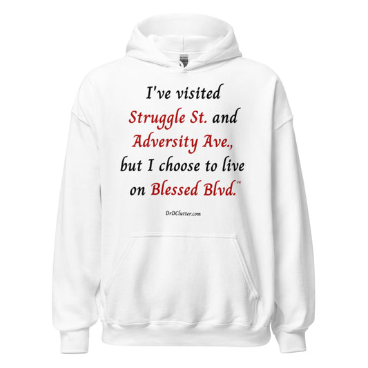 I've visited Struggle St. and Adversity Ave., but I choose to live on Blessed Blvd.™-Unisex Hoodie Sweatshirt