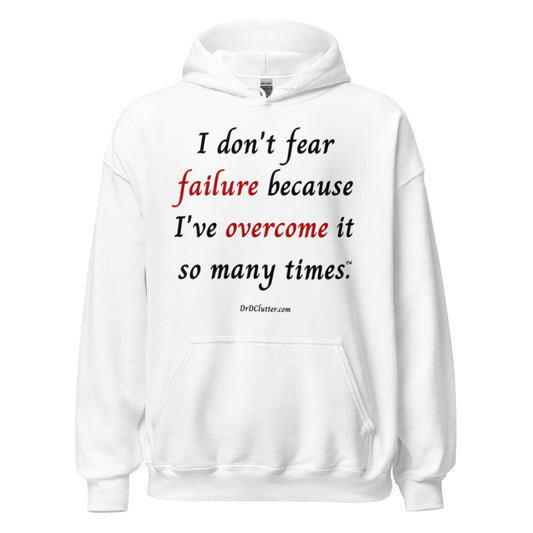 I don't fear failure because I've overcome it so many times™.-Unisex Hoodie Sweatshirt