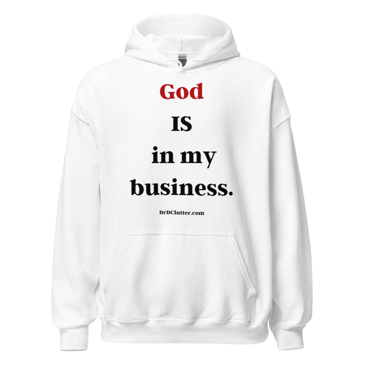 God IS in my business.-Unisex Hoodie Sweatshirt
