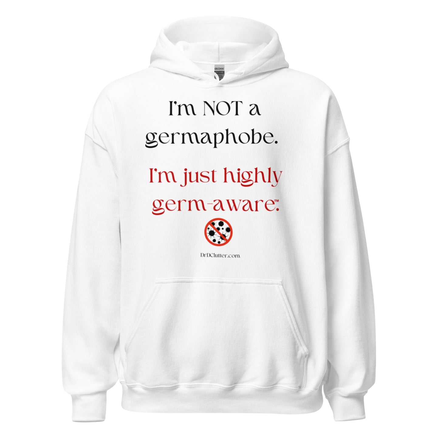 I'm not a germaphobe. I'm just highly germ-aware™.-Unisex Hoodie Sweatshirt
