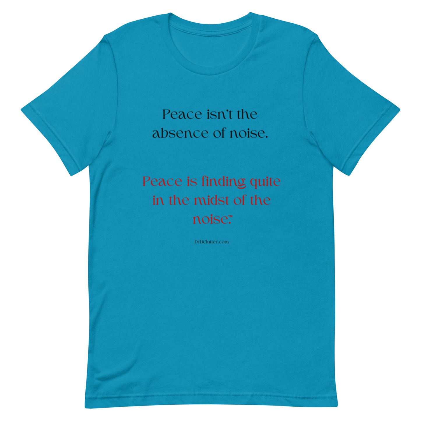 Peace isn't the absence of noise. Peace is finding quiet in the midst of the noise™.-Unisex Premium T-Shirt