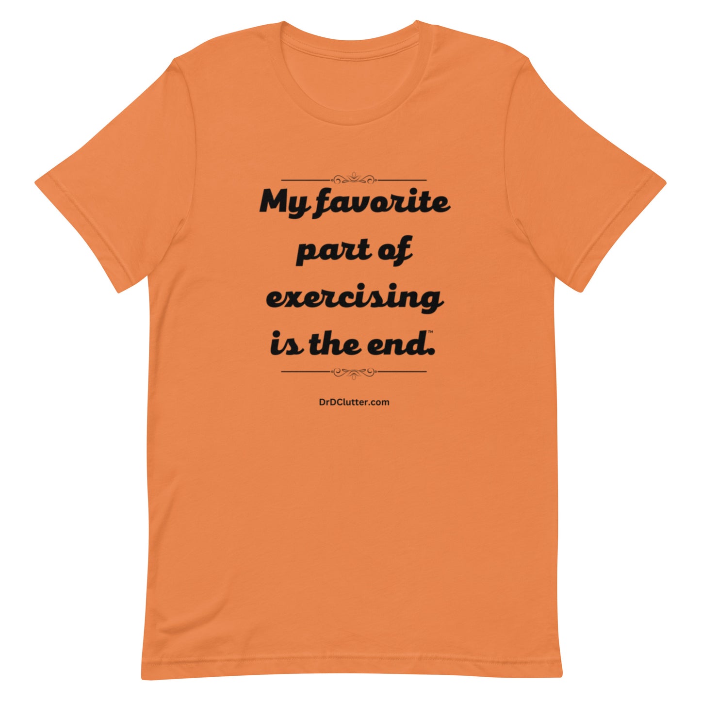 My favorite part of exercising is the end™.-Unisex Premium T-Shirt