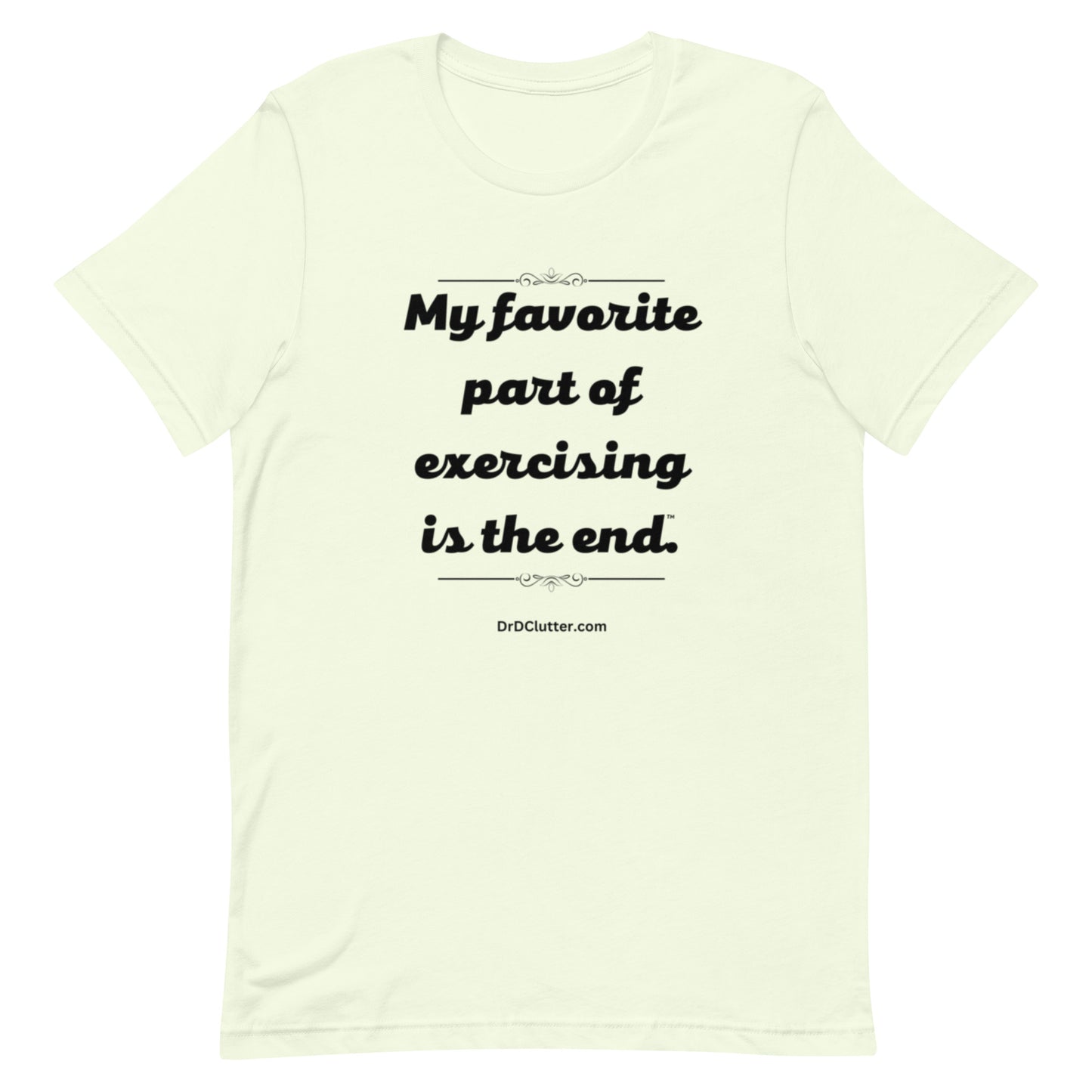 My favorite part of exercising is the end™.-Unisex Premium T-Shirt