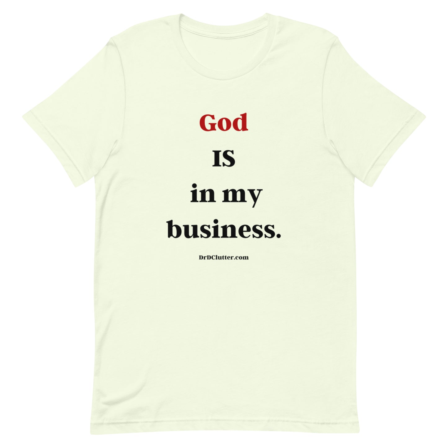 God IS in my business.-Unisex Premium T-Shirt