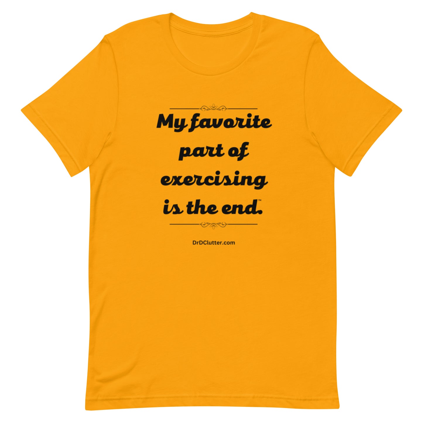 My favorite part of exercising is the end™.-Unisex Premium T-Shirt