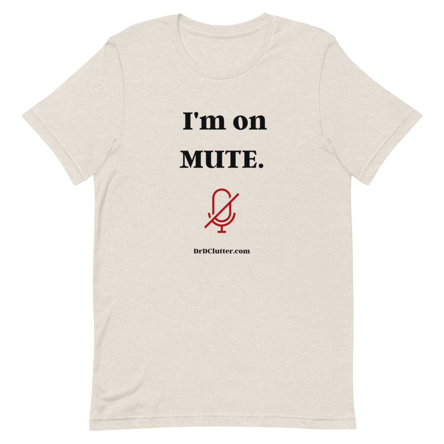 I'm on Mute-Unisex Premium T-Shirt