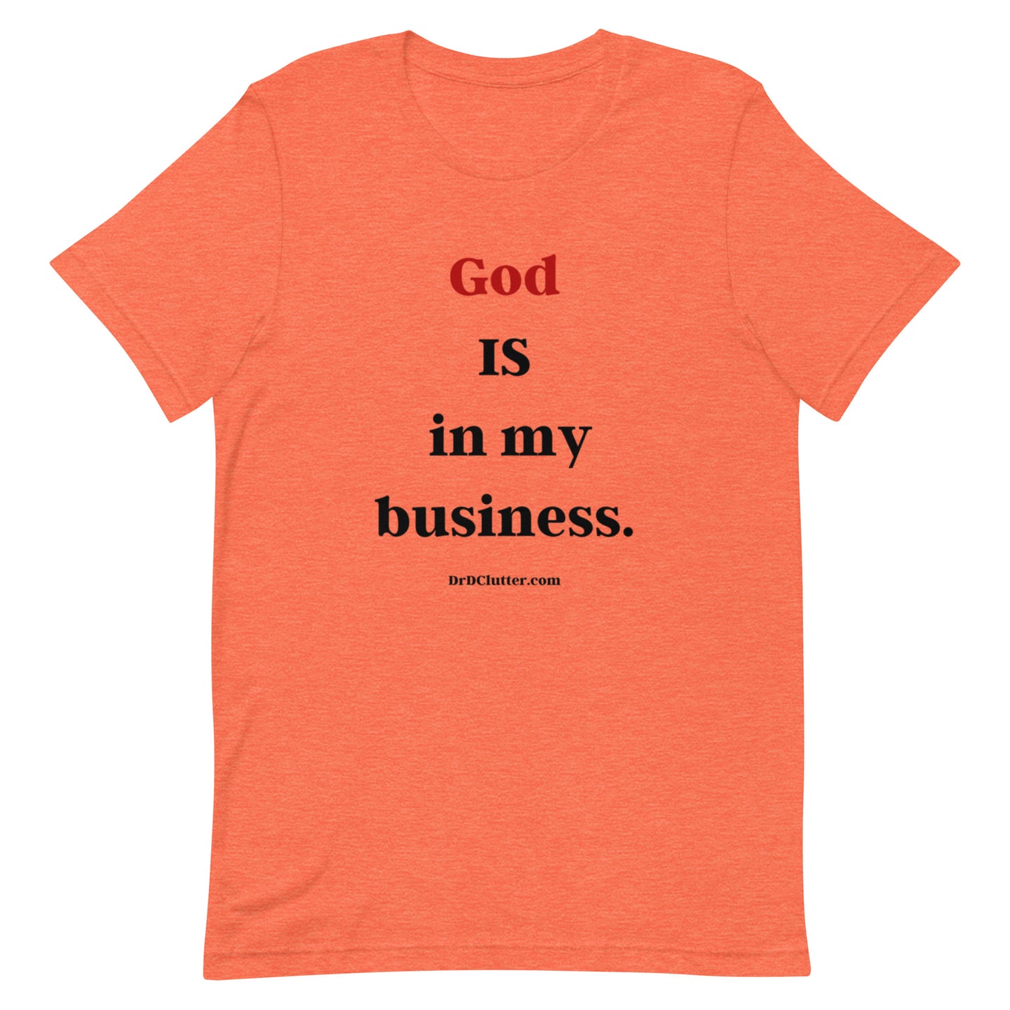 God IS in my business.-Unisex Premium T-Shirt