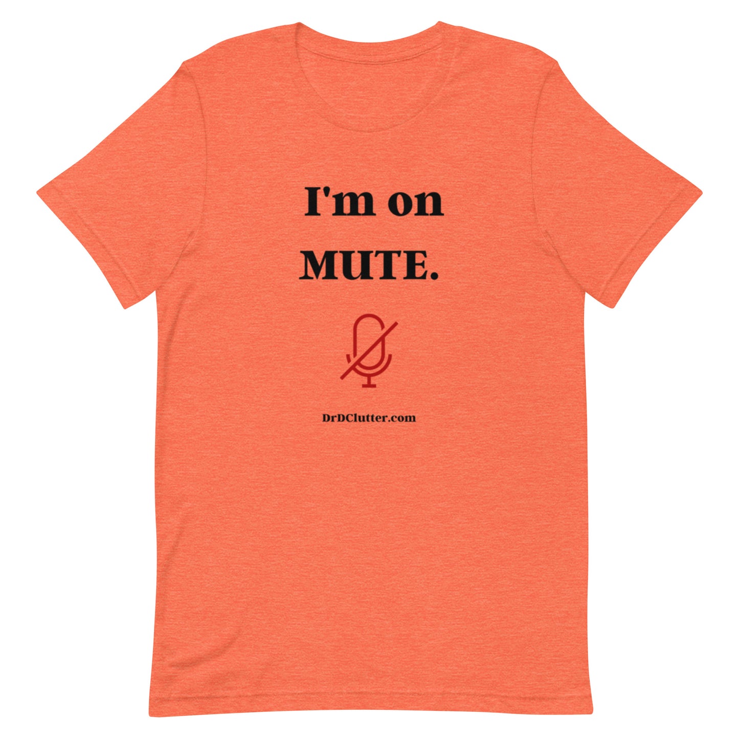 I'm on Mute-Unisex Premium T-Shirt