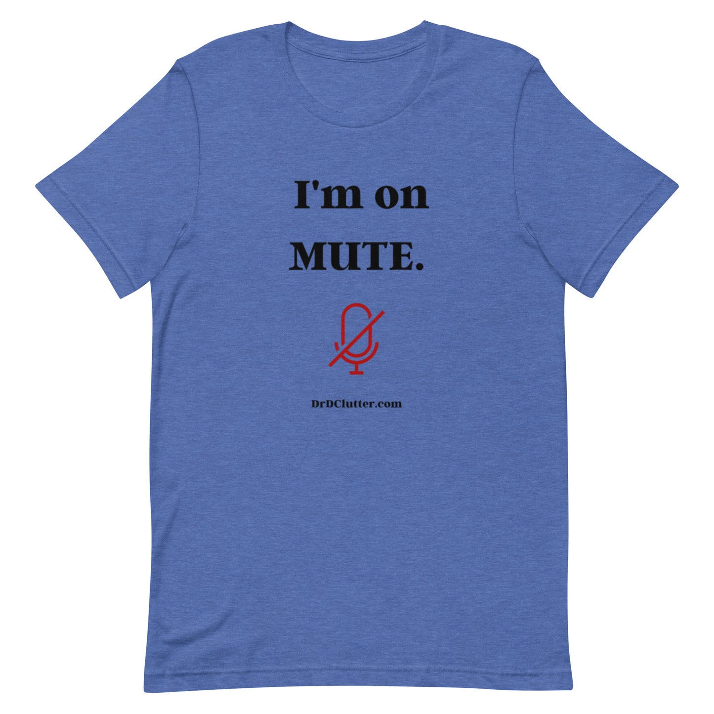 I'm on Mute-Unisex Premium T-Shirt