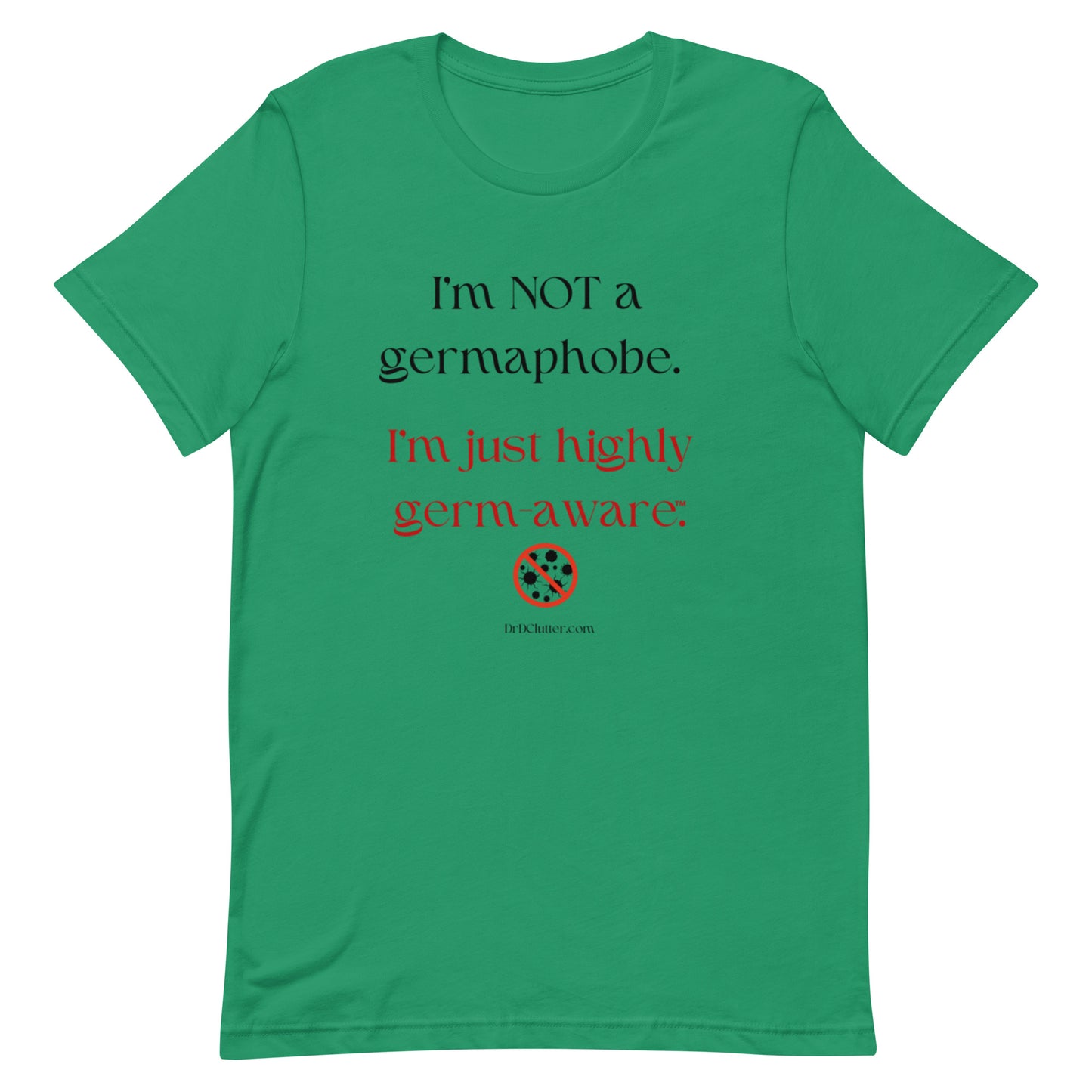 I'm not a germaphobe. I'm just highly germ-aware™.-Unisex Premium T-Shirt