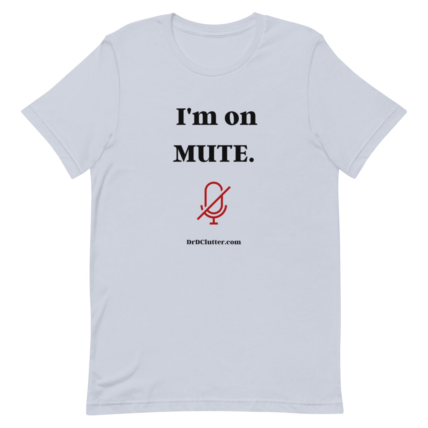 I'm on Mute-Unisex Premium T-Shirt
