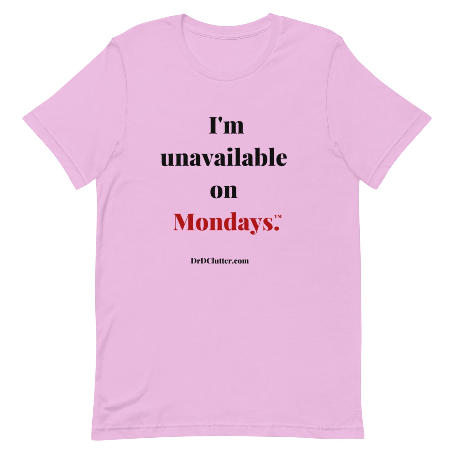 I'm unavailable on Mondays™.-Unisex Premium T-Shirt