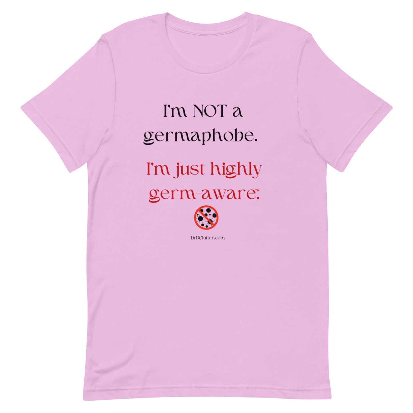I'm not a germaphobe. I'm just highly germ-aware™.-Unisex Premium T-Shirt