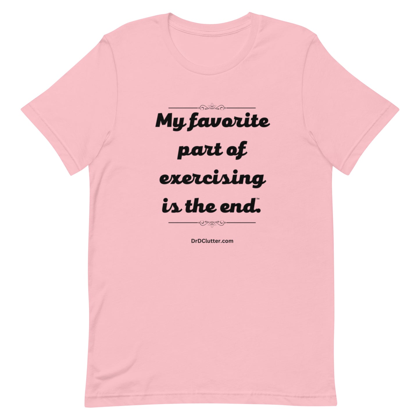 My favorite part of exercising is the end™.-Unisex Premium T-Shirt