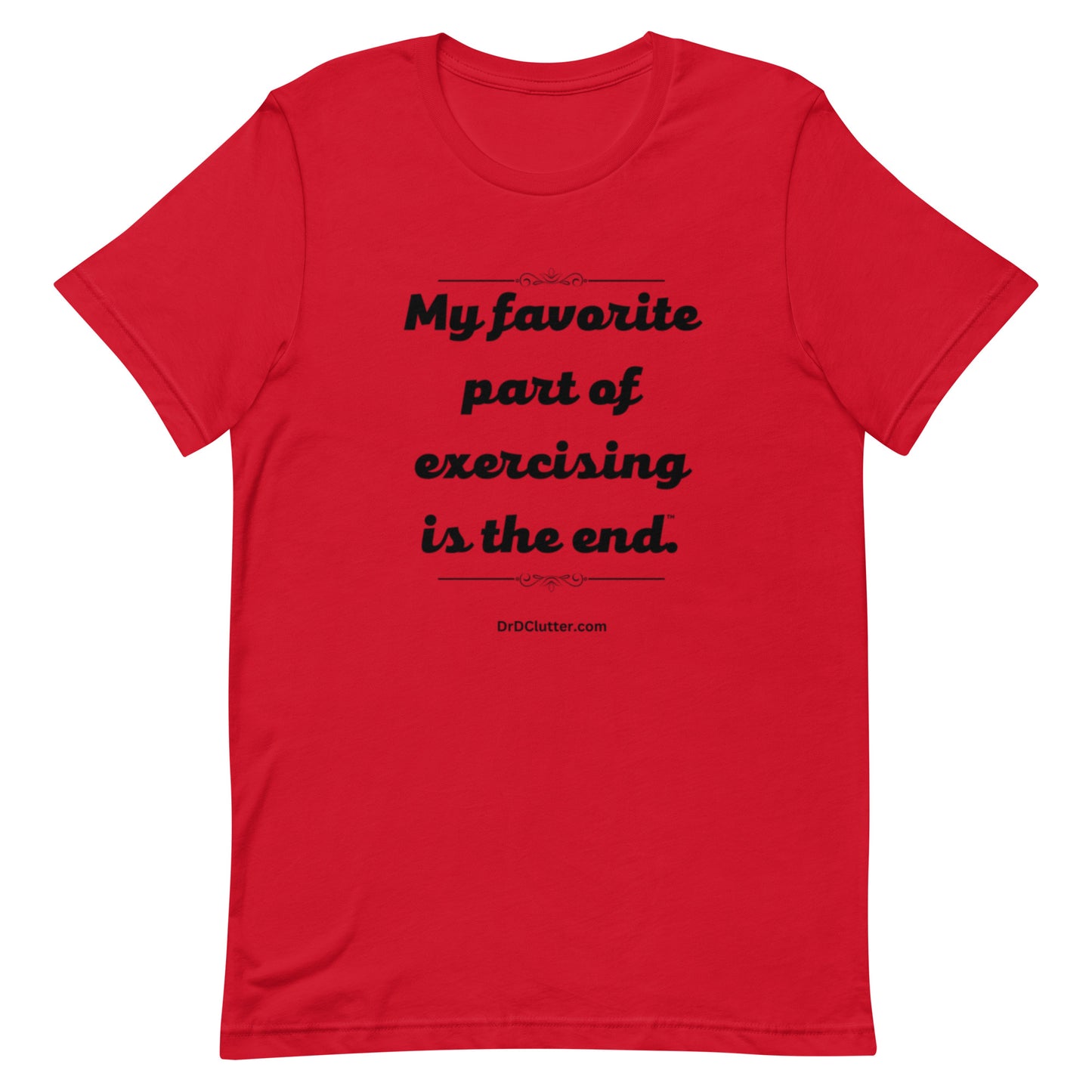 My favorite part of exercising is the end™.-Unisex Premium T-Shirt