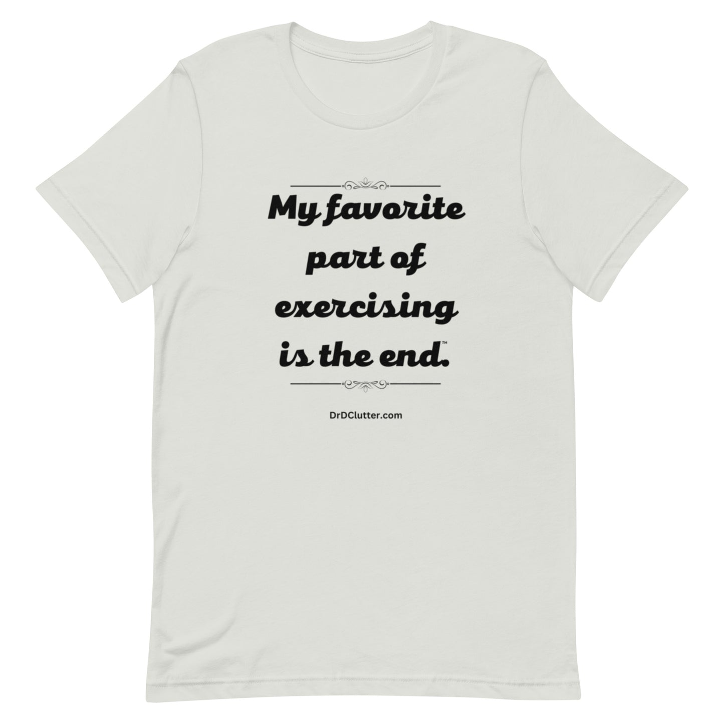 My favorite part of exercising is the end™.-Unisex Premium T-Shirt