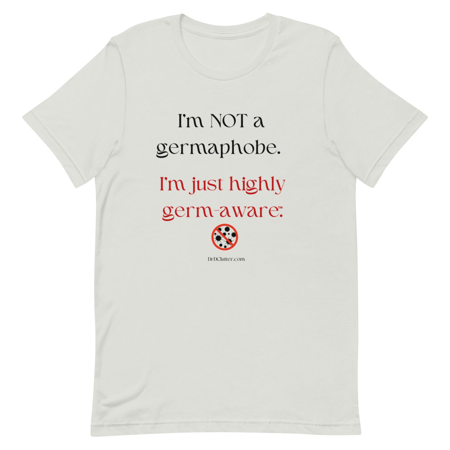 I'm not a germaphobe. I'm just highly germ-aware™.-Unisex Premium T-Shirt