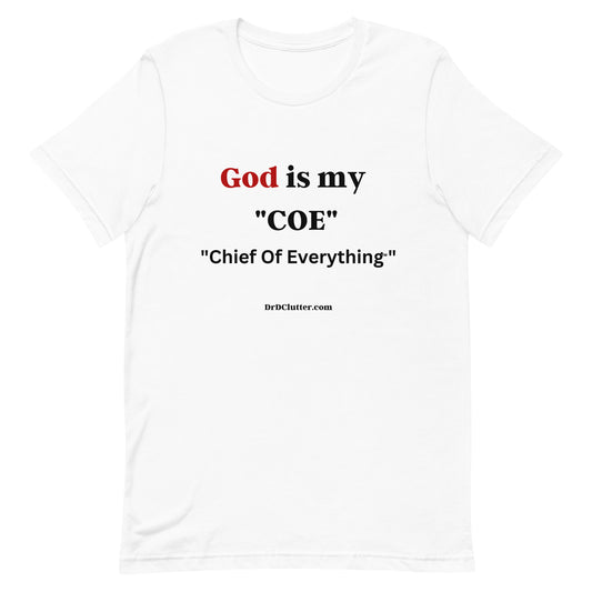 God is my "COE" "Chief Of Everything™"-Unisex Premium T-Shirt