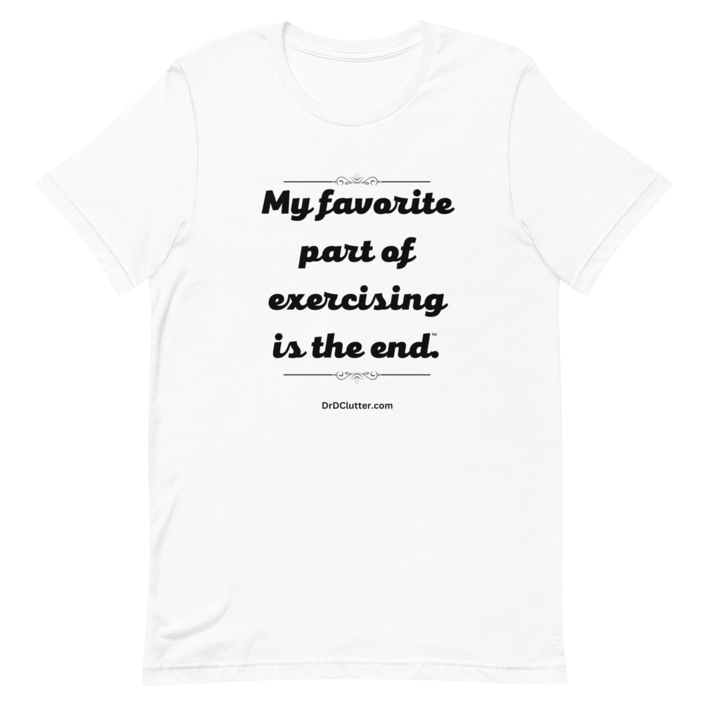 My favorite part of exercising is the end™.-Unisex Premium T-Shirt