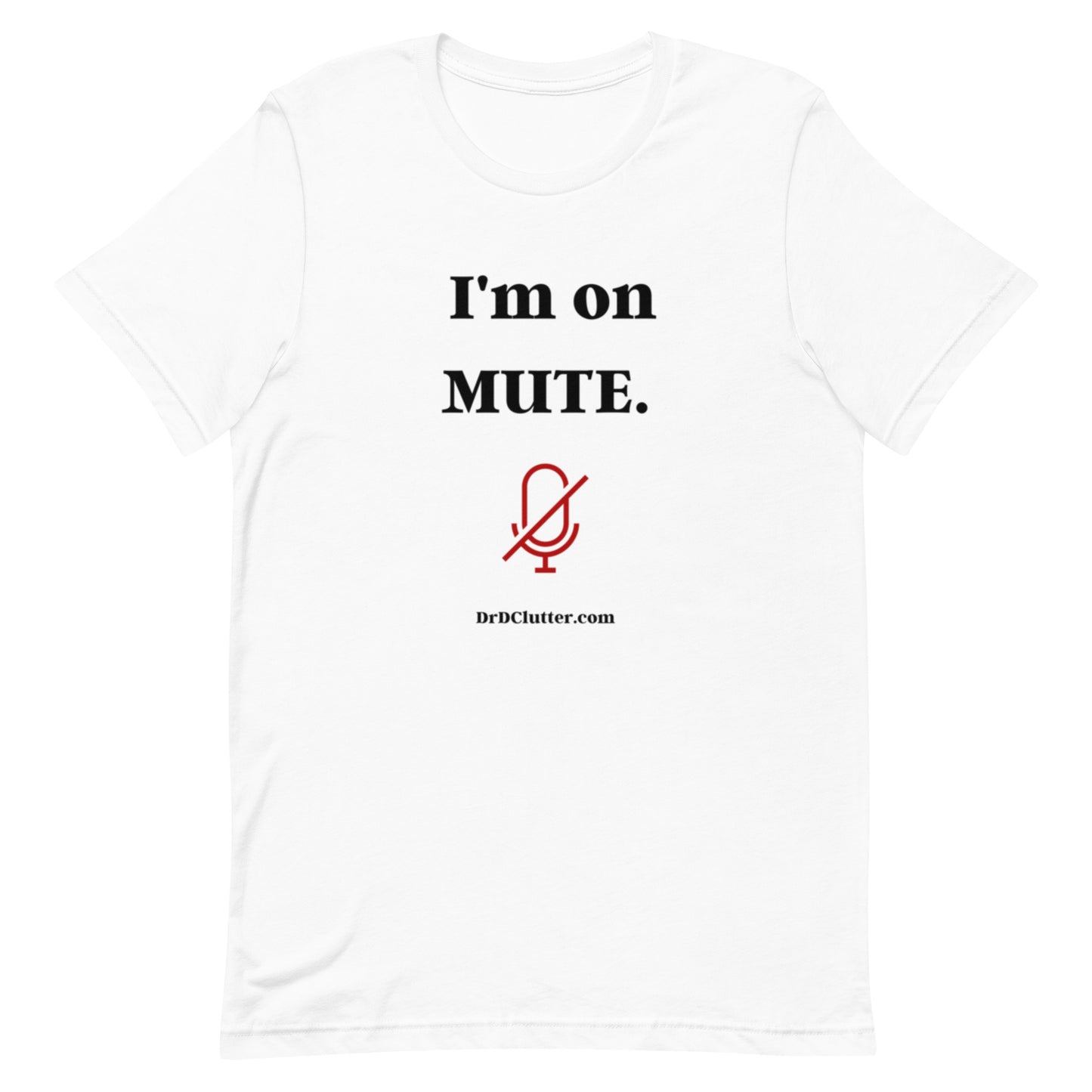 I'm on Mute-Unisex Premium T-Shirt