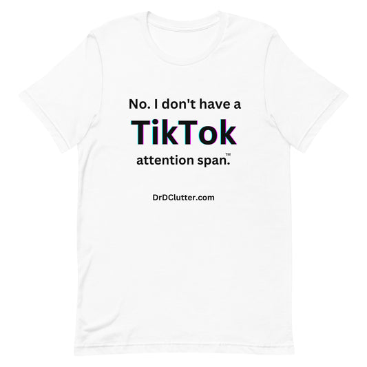 No. I don't have a TikTok attention span™.-Unisex Premium T-Shirt