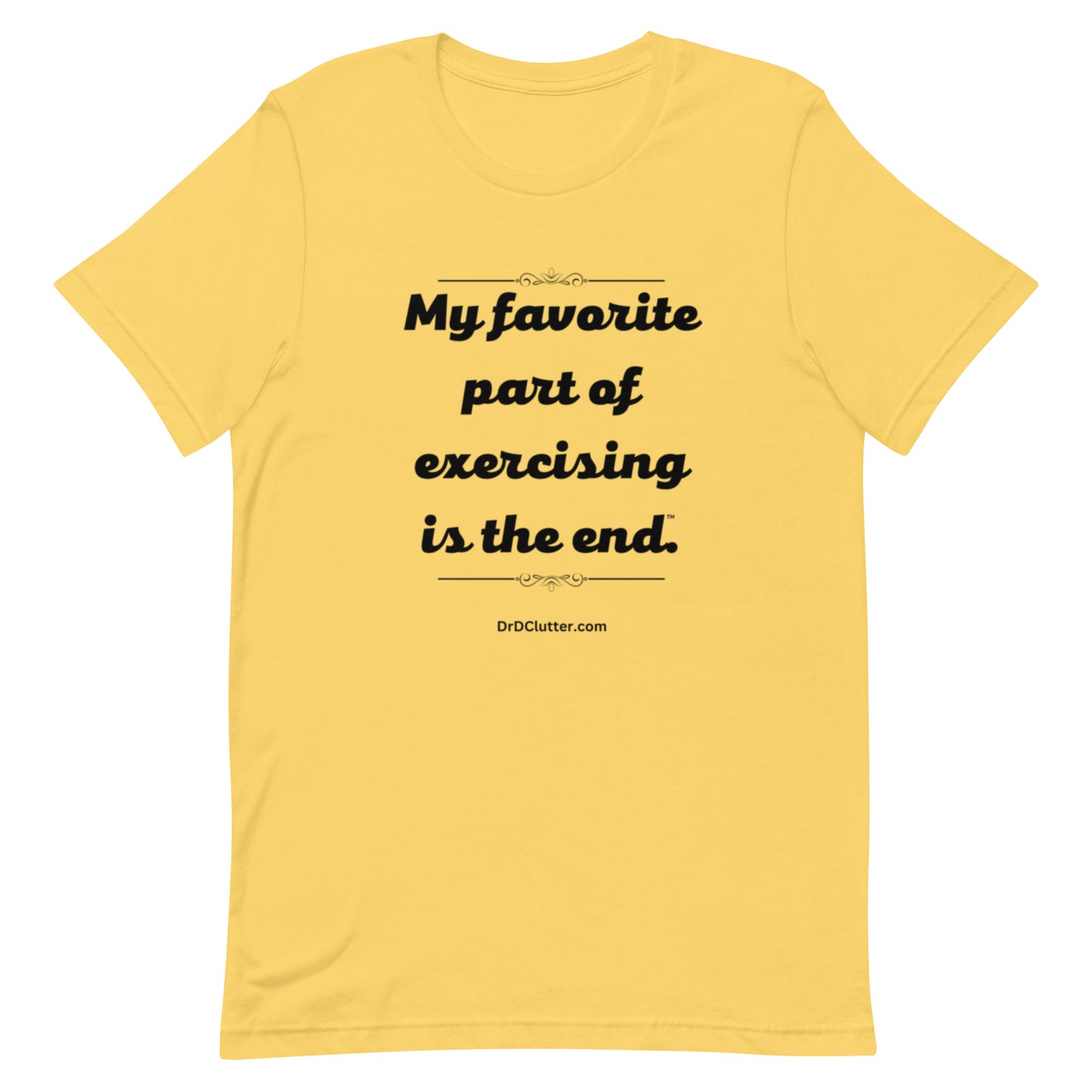 My favorite part of exercising is the end™.-Unisex Premium T-Shirt