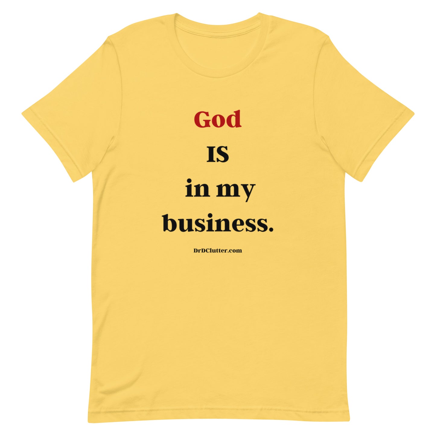God IS in my business.-Unisex Premium T-Shirt