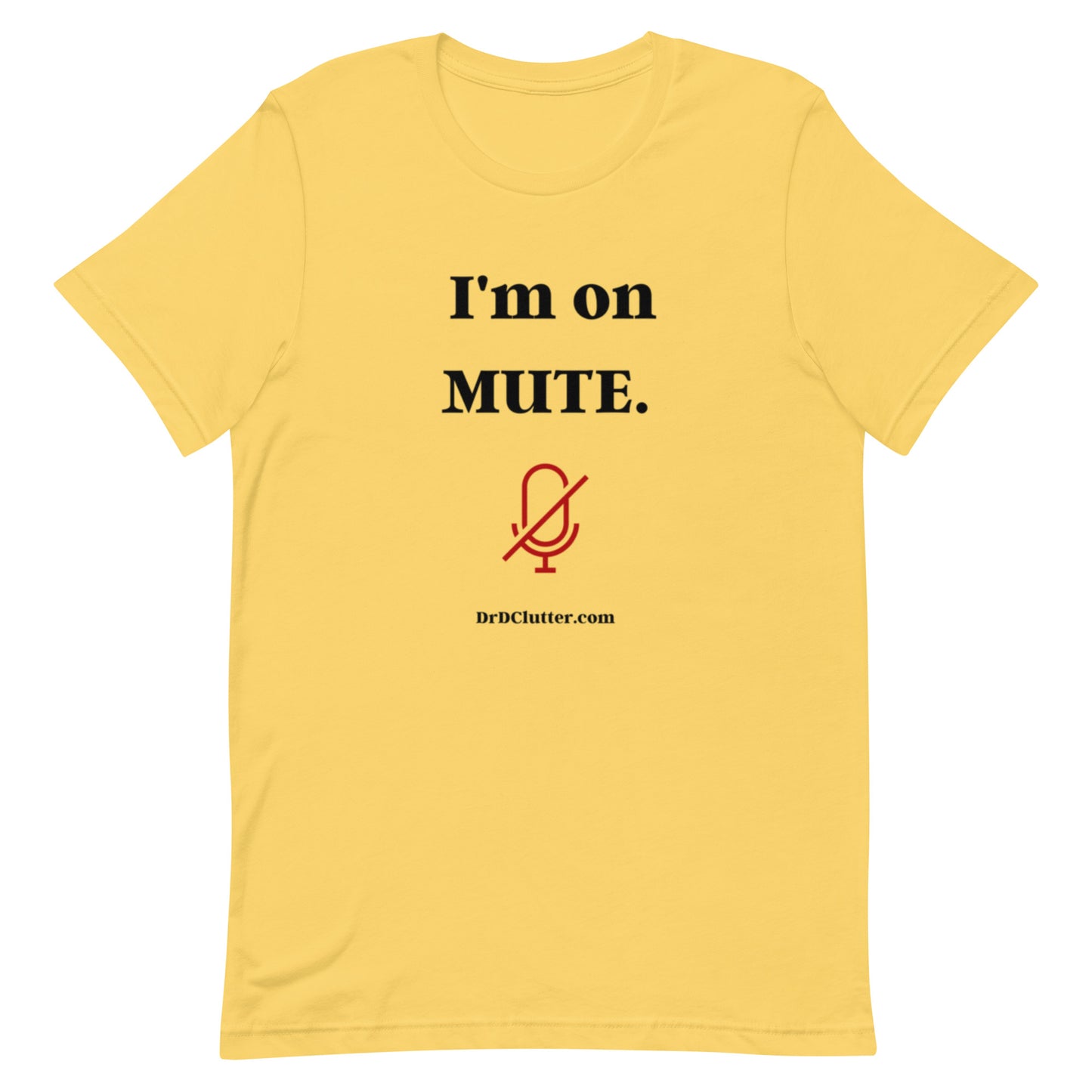 I'm on Mute-Unisex Premium T-Shirt