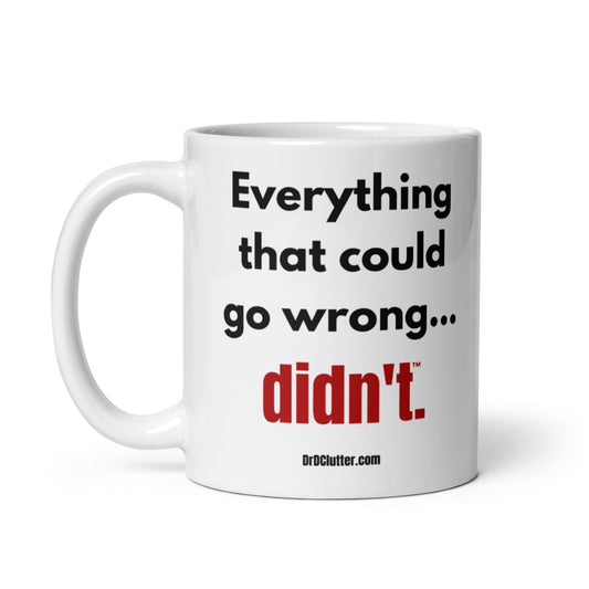 Everything that could go wrong...didn't™.-Mug 11 oz or 15 oz