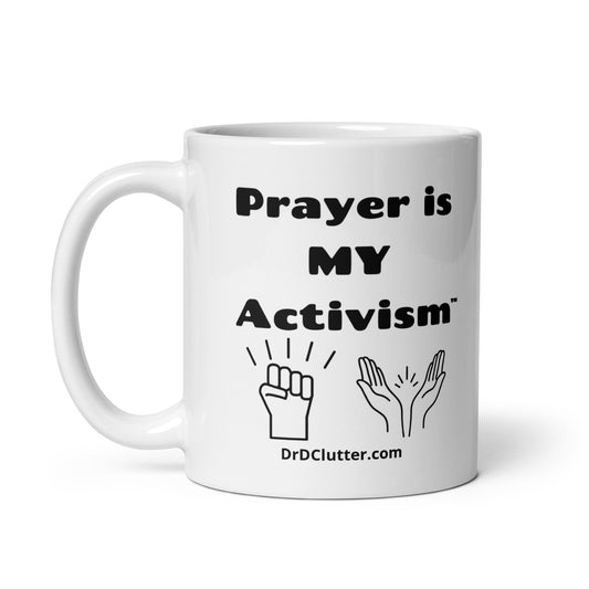 Prayer is My Activism™-Mug 11 oz or 15 oz