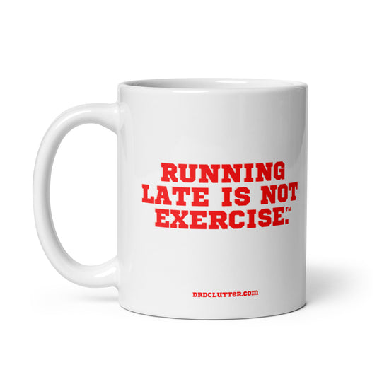 Running late is not exercise™.-Mug 11 oz or 15 oz