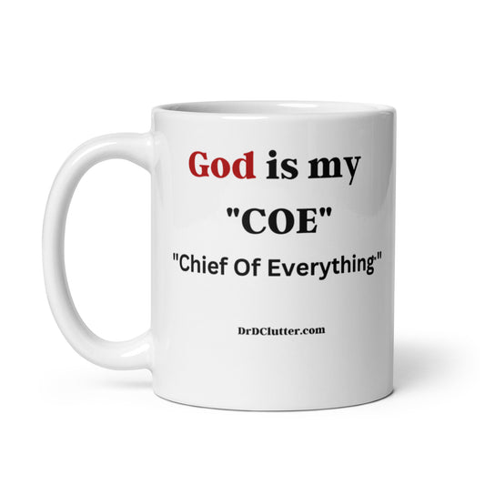 God is my "COE" "Chief Of Everything™"-Mug 11 oz or 15 oz