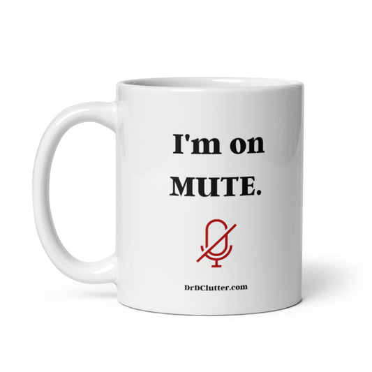 I'm on Mute-Mug 11 oz or 15 oz