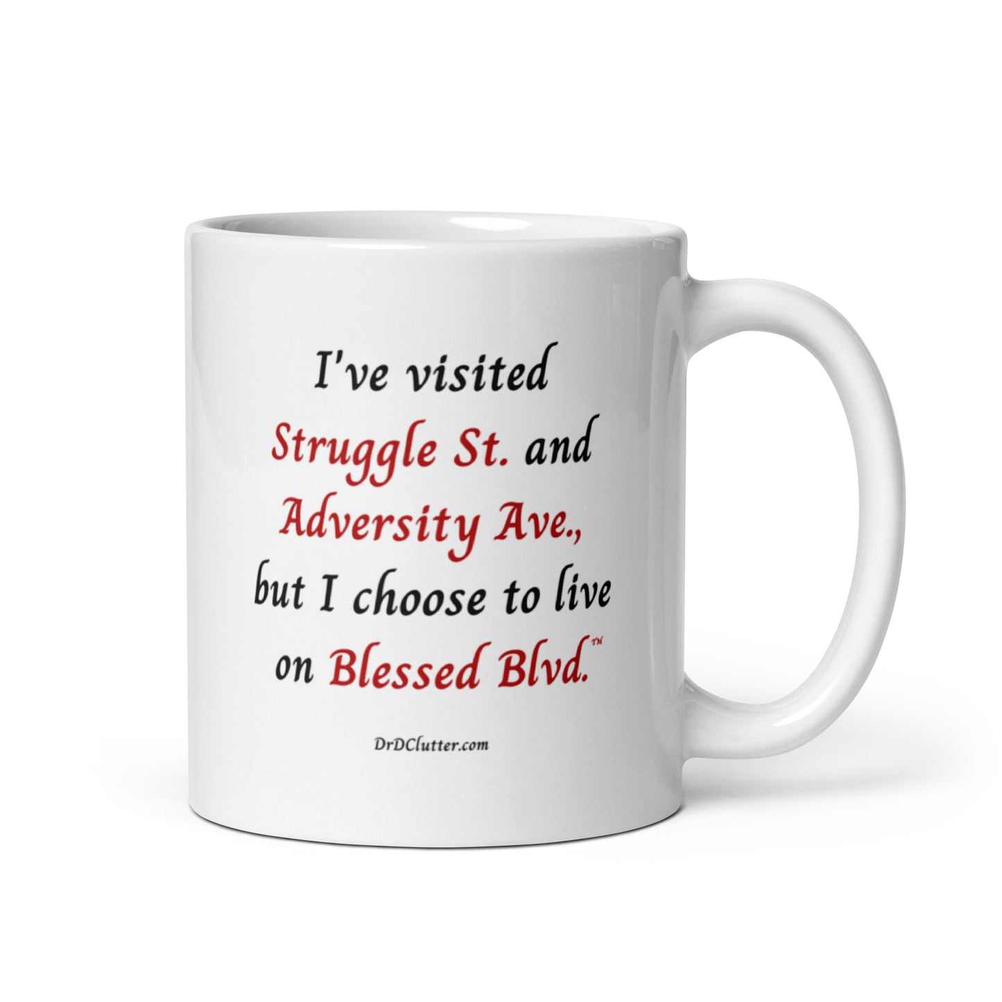 I've visited Struggle St. and Adversity Ave., but I choose to live on Blessed Blvd.™-Mug 11 oz or 15 oz