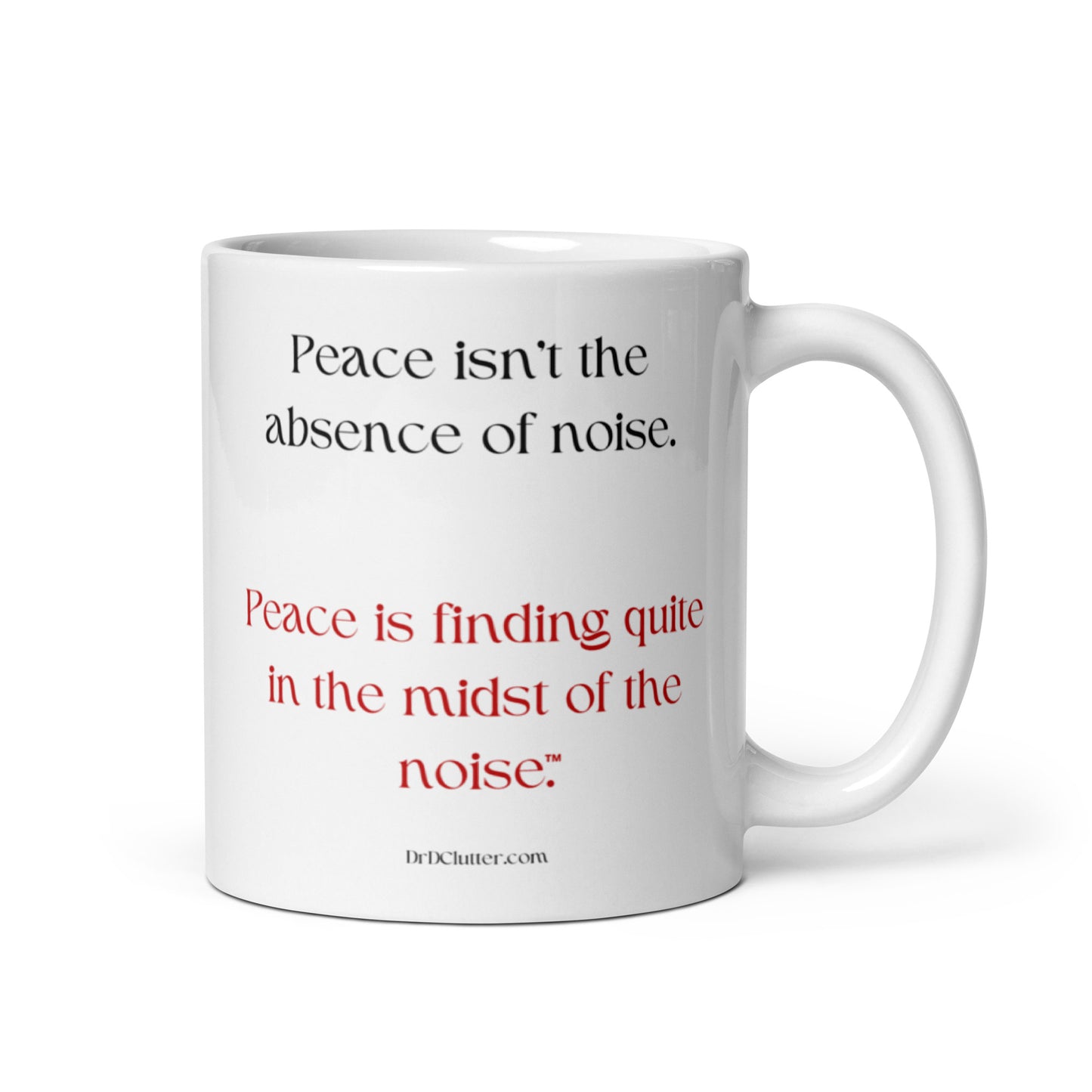 Peace isn't the absence of noise. Peace is finding quiet in the midst of the noise™.-Mug 11 oz or 15 oz