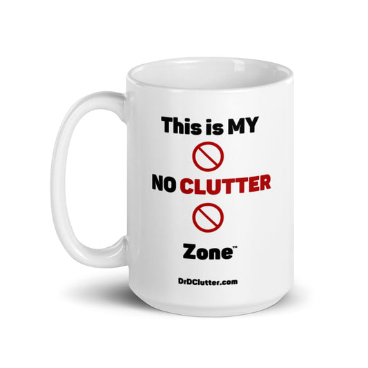 This is MY NO CLUTTER Zone™-Mug 11 oz or 15 oz