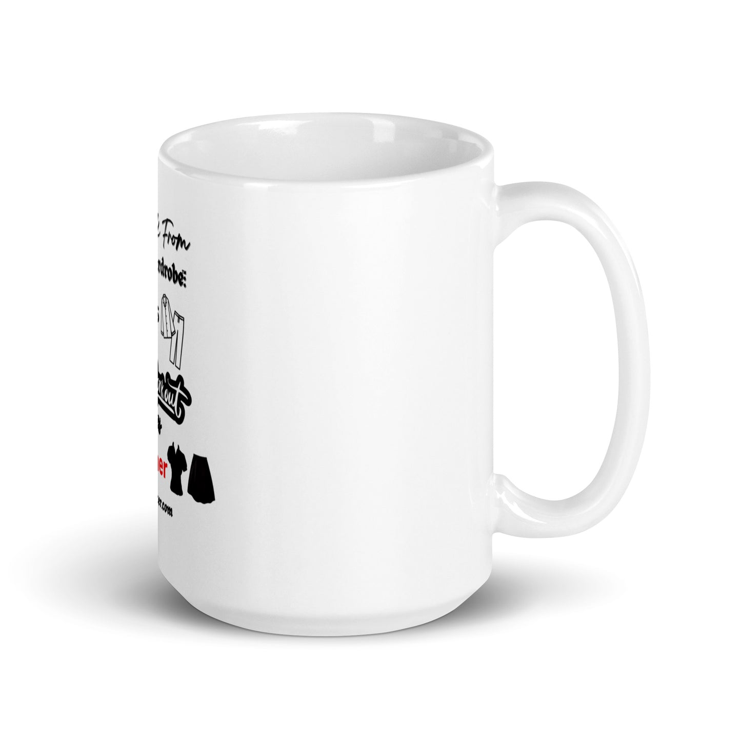 My Work From Home Wardrobe™-Mug 11 oz or 15 oz