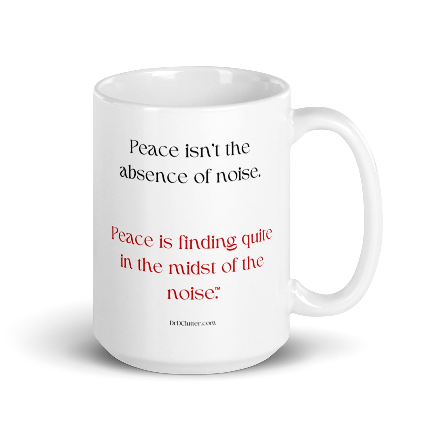 Peace isn't the absence of noise. Peace is finding quiet in the midst of the noise™.-Mug 11 oz or 15 oz